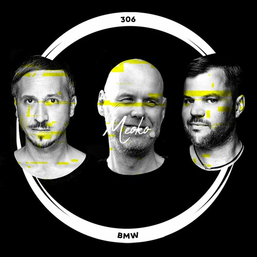 MEOKO Podcast Series | BMW (Christian Burkhardt + Meat + Chris Wood) (#306)