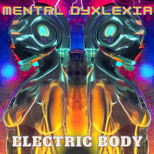 Stream Electric Body by Mental Dyslexia Listen online for free on