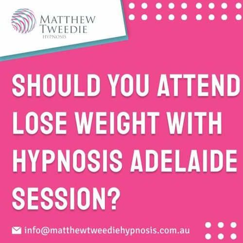 Stream Should You Attend Lose Weight with Hypnosis Adelaide Session? by
