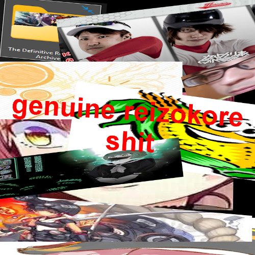 genuine reizokore shit