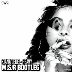 Kiana Lede - Heavy (M.S.R Bootleg) (Xmas Free Download)