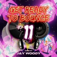 DJ Jay Woody - Get Ready To Bounce Vol 11