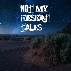 Not My Desert Tales