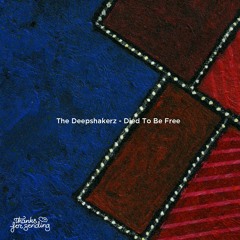 The Deepshakerz - Died To Be Free (Dateless Remix)