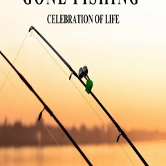 Read F.R.E.E [Book] GONE FISHING: Fishing Guest Book for Celebrate A Life,  Memorial Guest Book,