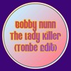 下载视频: Bobby Nunn - The Lady Killer (Tonbe Edit) - Free Download