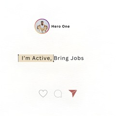 I'm Active, Bring Jobs
