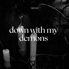 Neumi - Down with my demons #FREEDL