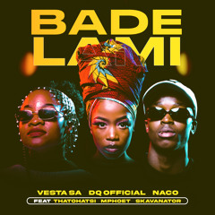 Bade Lami (feat. Mphoet, SkavaNator & Thatohatsi)