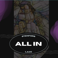 All in (ft. Lace)