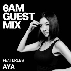 Guest Mix: Aya