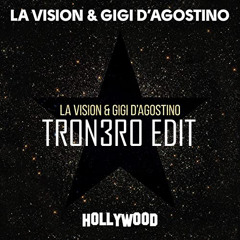 LA Vision & Gigi D'Agostino - Hollywood (Tron3ro Edit)