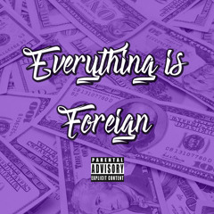 Everything Is Foreign - (NEW SONG)