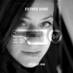 XPLCAST 008 - Esther Dune (Tresor Closing 01.04.23)