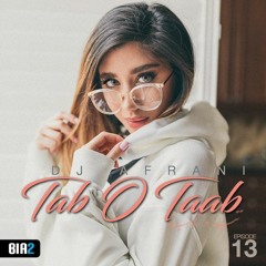 DJ AFRANI - Tab O Taab (Episode 13)