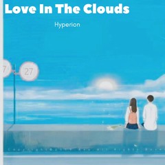 Love in the Clouds - Hyperion