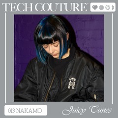 Juicy Tunes 013 w/ Nakamo