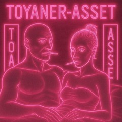 Toyaner <3 AsseT