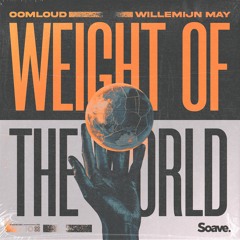 Oomloud - Weight Of The World (feat. Willemijn May)