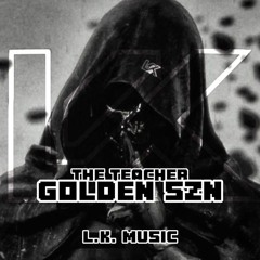 The Teacher - Golden SZN [L.K. Music Uptempo Remix]