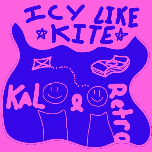 icy like kite kal x re3tro (prod.fantom)