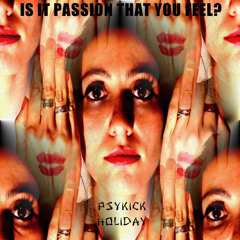 Is It Passion That You Feel