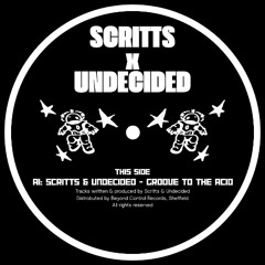 Scritts & Undecided - Groove to the acid [Free Download]