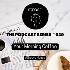 The Podcast Series #039 - Your Morning Coffee
