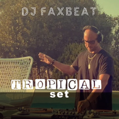 Dj Faxbeat - Tropical Dj set