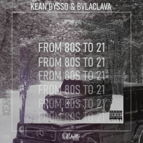 KEAN DYSSO - From 80s To 21