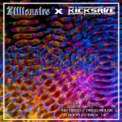 Zillionaire "Nu Disco / Disco House" Bootleg Pack 14 ft. Kicksave -[16 TRACKS]-