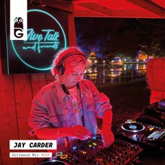 Gottwood Mix #55 - Jay Carder (Live From Gottwood 2022)
