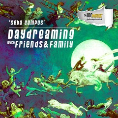 daydreaming with Seba Campos (17-02-2023)