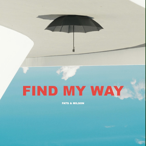 Fats x Milson - Find my way