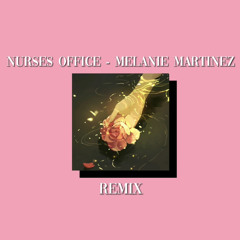 Nurses Office - Melanie Martinez (remix)