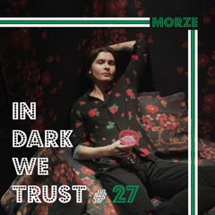 Morze - IN DARK WE TRUST #27