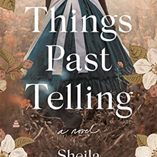 Stream [GET] EBOOK 📒 Things Past Telling: A Novel by Sheila Williams ...