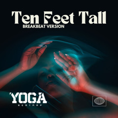 Ten Feet Tall 2025 - ( Yoga BeatMap )