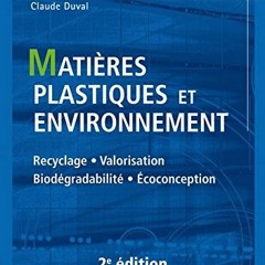[Télécharger en format epub] Matières plastiques et environnement - 2e éd. : Recyclage. Biodégr