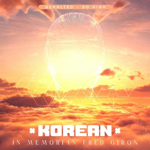 Stream Rexalted So High Korean Rmx In Memorian Fred Giron Free