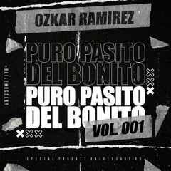 Ozkar Ramirez - Puro Pasito Del Bonito (Special Podcast Aniversary 08)
