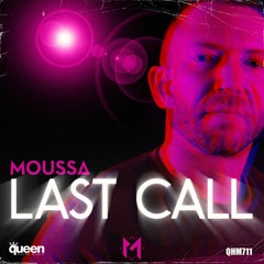 QHM711 - Moussa - Last Call (Original Mix)