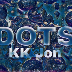 Dots (Prod. KK Jon)