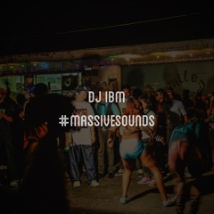 DJ IBM - #MassiveSounds