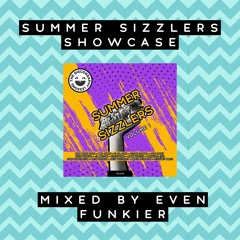 Summer Sizzlers Showcase - Mixed By Even Funkier