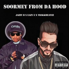 Soormey From Da Hood (Soorma remix)| Jazzy B | Eazy E | TrikkBeatzz