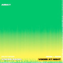 Array - 26/07/25 - [Voices Radio]