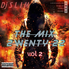 The Mix 2wenty22 vol2 Dj S L I M