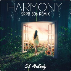 S.L Melody - Harmony 80s SRPB Remix