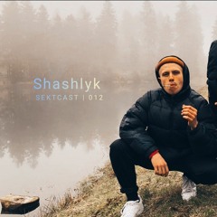 SEKTCAST 012 | Shashlyk